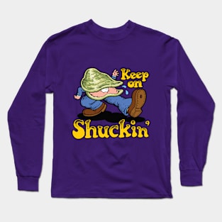 Keep on Shuckin' Long Sleeve T-Shirt